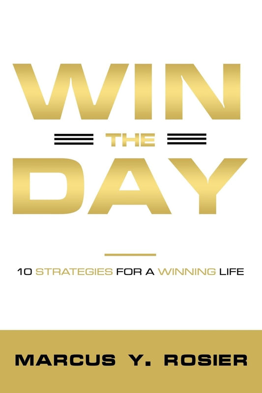 Win The Day: 10 Strategies For A Winning Life