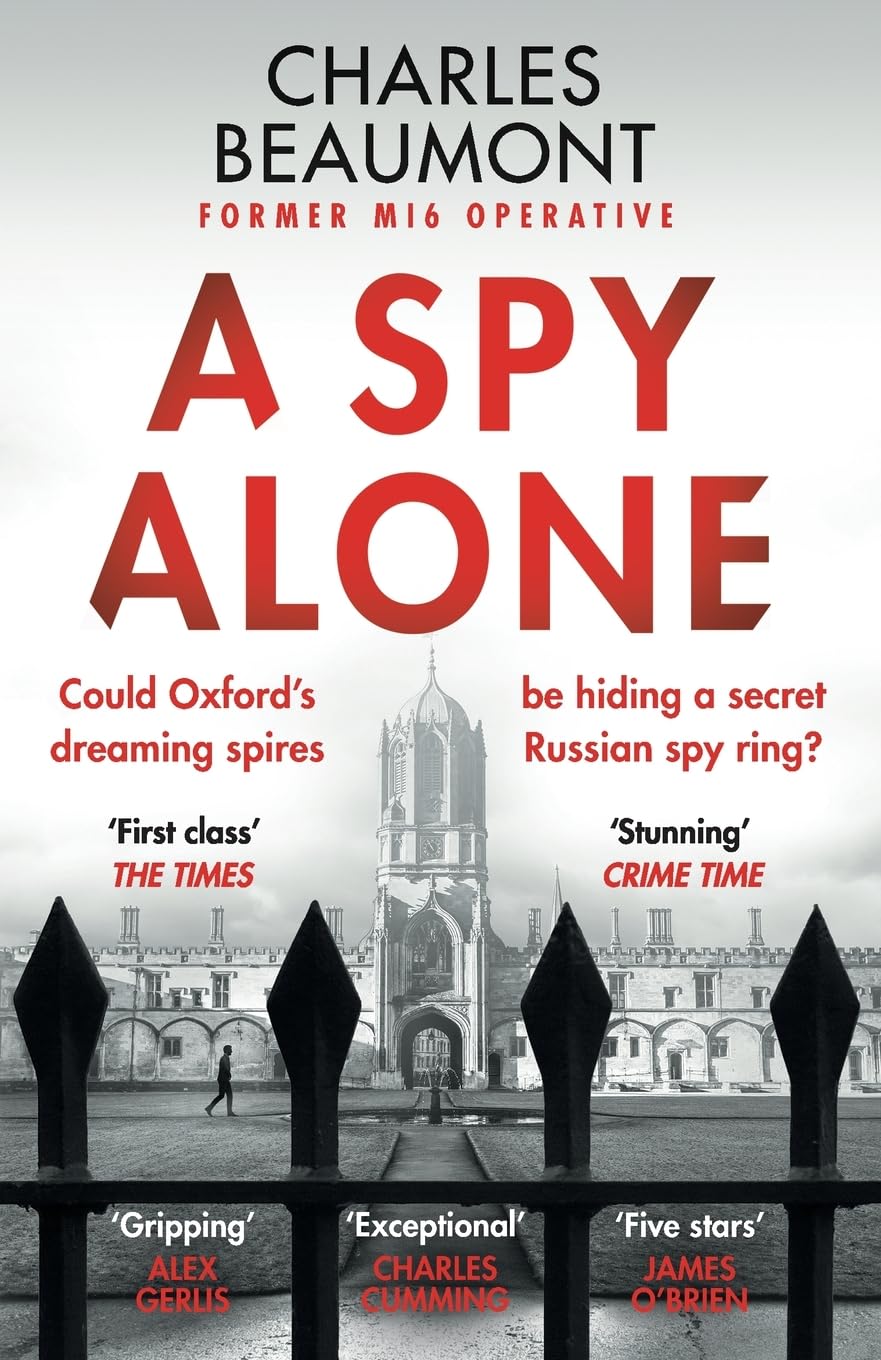 A Spy Alone: A compelling modern espionage novel from a former MI6 operative (The Oxford Spy Ring #1) - MO Corrections Bookstore