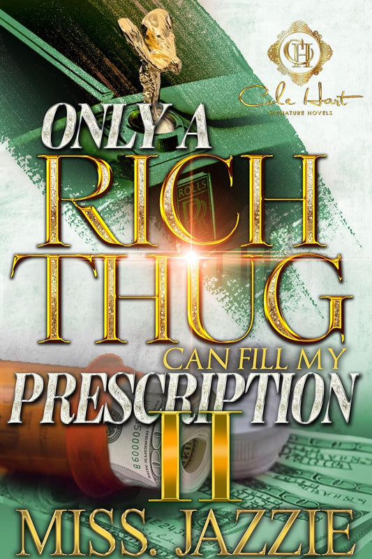 Only A Rich Thug Can Fill My Prescription 2: An African American Romance: The Finale