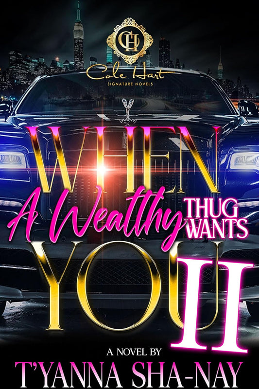 When A Wealthy Thug Wants You 2: An African American Romance (When a Wealthy Thug Wants You #2)