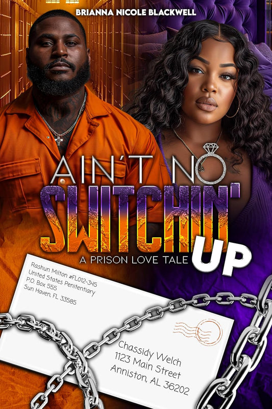 Ain't No Switchin Up: A Prison Love Tale