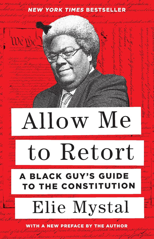 Allow Me to Retort - A Black Guy's Guide to the Constitution