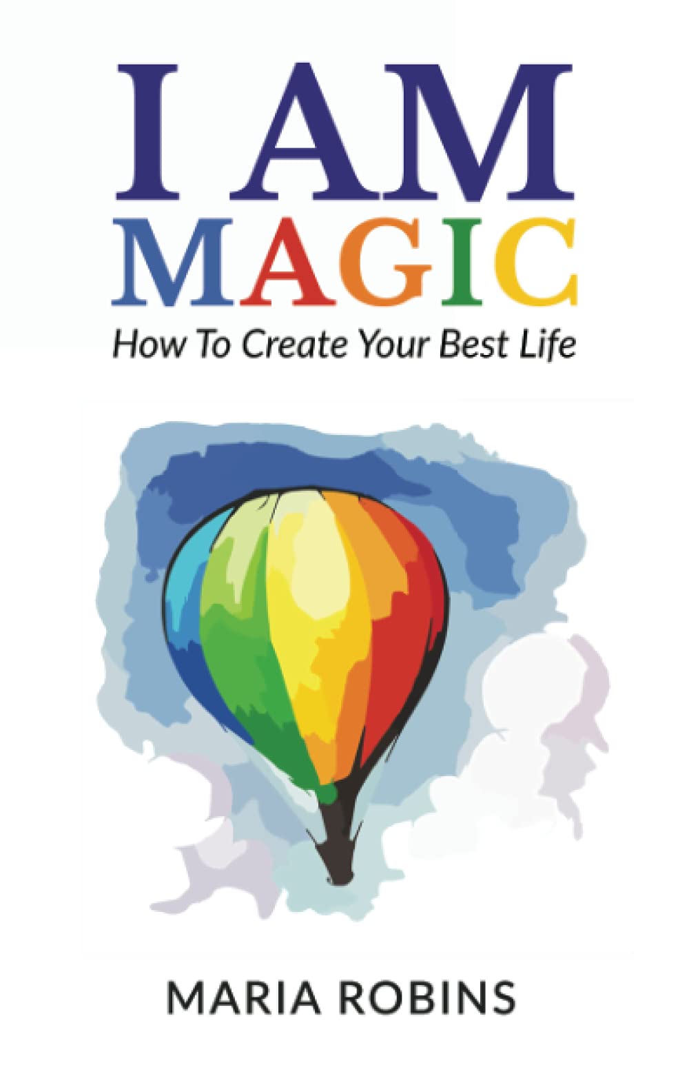 I AM Magic: How To Create Your Best Life - MO Corrections Bookstore