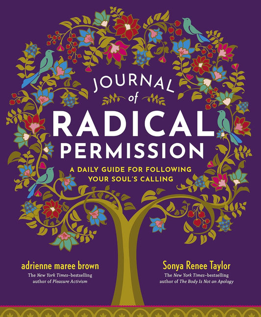 Journal of Radical Permission - A Daily Guide for Following Your Soul's Calling