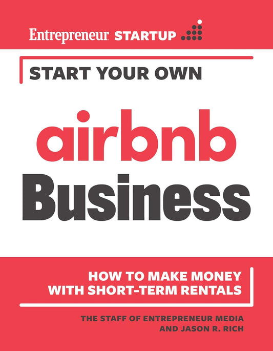 Start Your Own Airbnb Business How to Make Money with Short-Term Rentals (Start Your Own)  - MO Corrections Bookstore