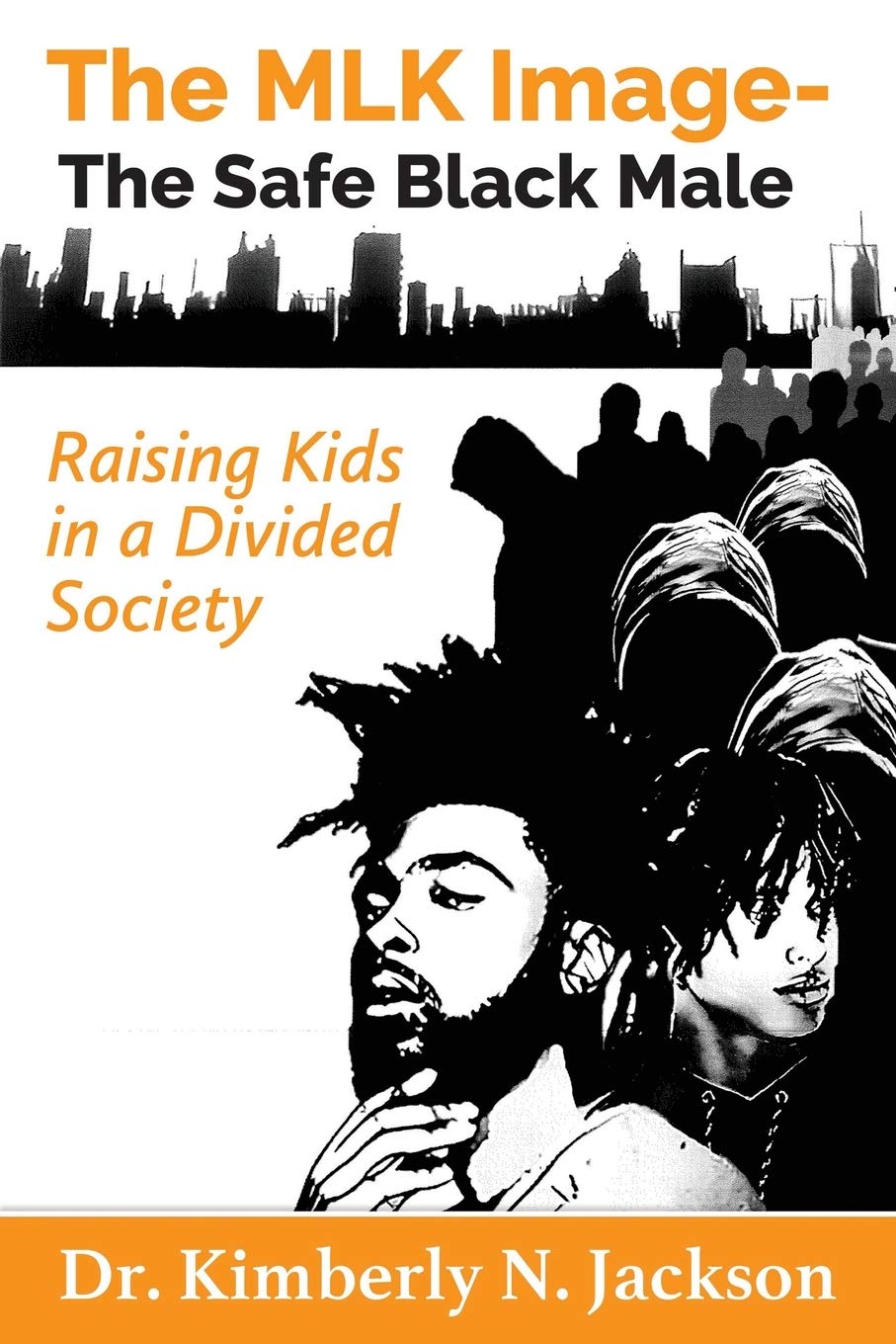 The MLK Image- The Safe Black Male: Raising Kids in a Divided Society - MO Corrections Bookstore