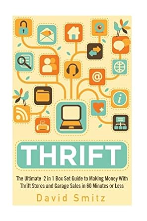 "Thrift: The Ultimate 2 in 1 Box Set Guide to Making Money With Thrift Stores and Garage Sales in 60 Minutes or Less - MO Corrections Bookstore"