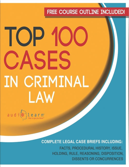 Top 100 Cases in Criminal Law Legal Briefs (Legal Case Briefs) - MO Corrections Bookstore