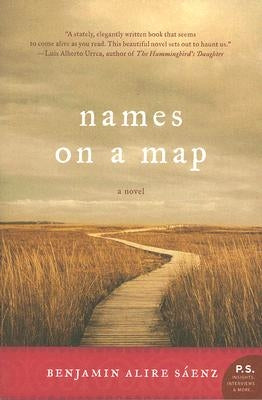 Names on a Map by Saenz, Benjamin Alire