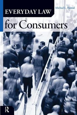 Everyday Law for Consumers by Rustad, Michael L.