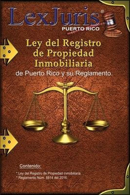 Ley del Registro de la Propiedad Inmobiliaria de Puerto Rico y Reglamento.: Ley Núm. 210 de 8 de diciembre de 2015, según enmendada y su Reglamento. by Diaz Rivera, Juan M.