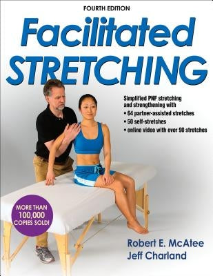 Facilitated Stretching by McAtee, Robert E.