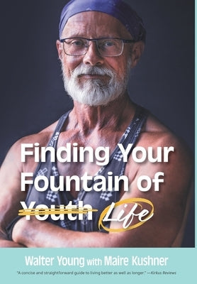 Finding Your Fountain of Life by Young, Walter