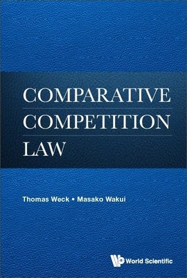 Comparative Competition Law by Thomas Weck