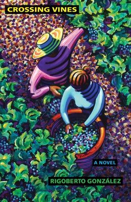 Crossing Vines by Gonzalez, Rigoberto