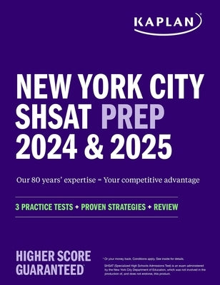 New York City Shsat Prep 2024-2025: 3 Practice Tests + Proven Strategies + Review by Kaplan Test Prep