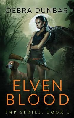 Elven Blood: Imp Book 3 by Dunbar, Debra