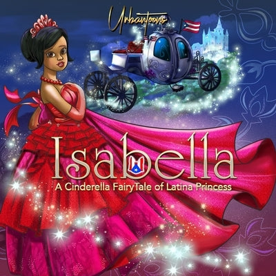 Isabella A Cinderella FairyTale of Latina Princess by Urbantoons Illustrations