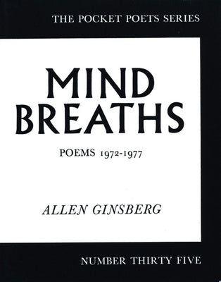 Mind Breaths: Poems 1972-1977 by Ginsberg, Allen