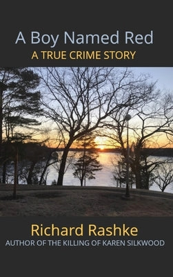 A Boy Named Red: A True Crime Story by Rashke, Richard L.