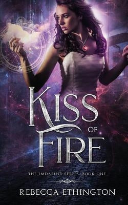 Kiss Of Fire by Ethington, Rebecca