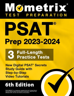 PSAT Prep 2023-2024 - 3 Full-Length Practice Tests, New Digital PSAT Secrets Study Guide with Step-By-Step Video Tutorials: [6th Edition] by Bowling, Matthew