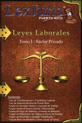 Leyes Laborales de Puerto Rico Tomo 1- Sector Privado.: Un total de 24 Leyes Laborales de Puerto Rico para el Sector Privado. by Diaz Rivera, Juan M.