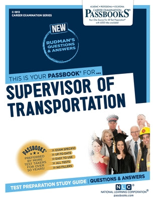 Supervisor of Transportation (C-1813): Passbooks Study Guide Volume 1813 by National Learning Corporation