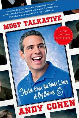 Most Talkative: Stories from the Front Lines of Pop Culture by Cohen, Andy