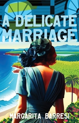 A Delicate Marriage by Barresi, Margarita