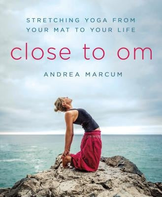 Close to Om by Marcum, Andrea