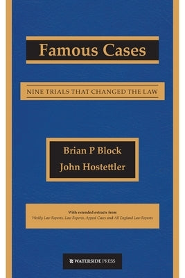 Famous Cases: Nine Trials that Changed the Law by Block, Brian P.