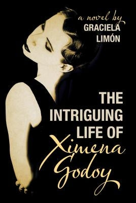 The Intriguing Life of Ximena Godoy by Limón, Graciela