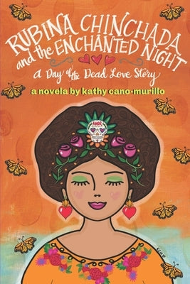 Rubina Chinchada and the Enchanted Dresser: A Day of the Dead Novelita by Cano-Murillo, Kathy