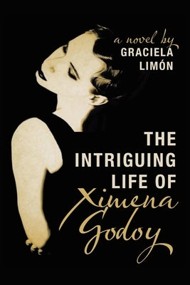 The Intriguing Life of Ximena Godoy by Limón, Graciela