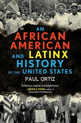 An African American and Latinx History of the United States by Ortiz, Paul - MO Corrections Bookstore