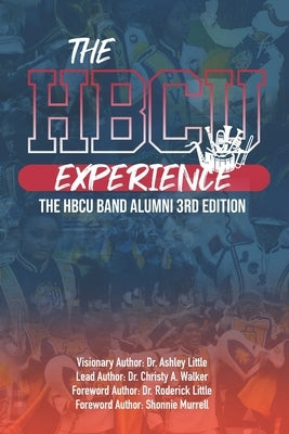 The HBCU Experience: The HBCU Band Alumni 3rd Edition by Walker, Christy A.