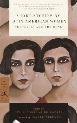 Short Stories by Latin American Women: The Magic and the Real by Zapata, Celia Correas