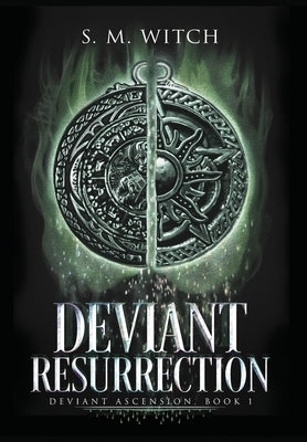 Deviant Resurrection: Deviant Ascension, Book 1 by Witch, S. M.