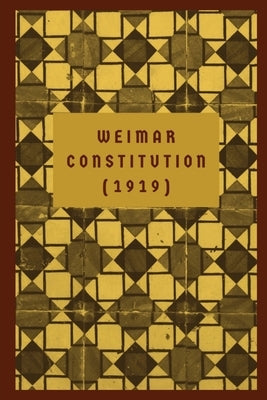 The Weimar Constitution: (1919) by German Bundestag