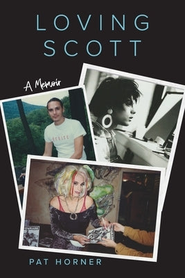 Loving Scott: A Memoir by Horner, Pat