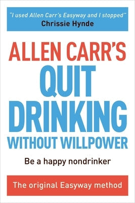 Allen Carr's Quit Drinking Without Willpower: Be a Happy Nondrinker  - MO Corrections Bookstore