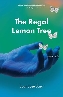 The Regal Lemon Tree by Saer, Juan José