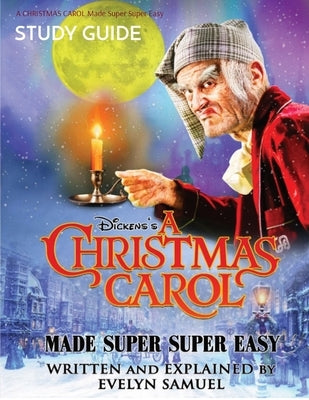 A Christmas Carol: Made Super Super Easy by Samuel, Evelyn