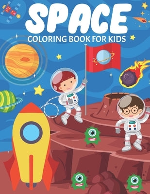 Space Coloring Book For Kids: Fun And Educational Outer Space Coloring Book for Boys and Girls Filled With Beautiful Designs of Planets, Astronauts, by Publishing, Jannat