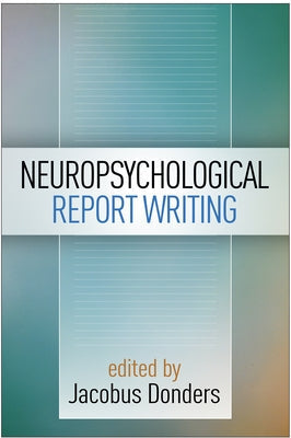 Neuropsychological Report Writing by Donders, Jacobus