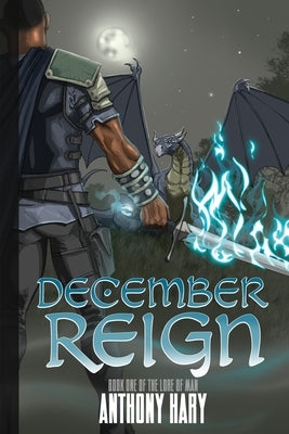 December Reign: Book One of The Lore of Man by Hary, Anthony M.