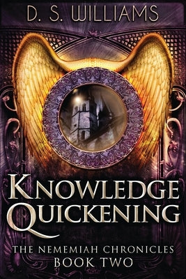 Knowledge Quickening by Williams, D. S.