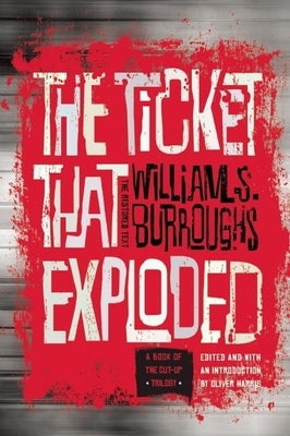 The Ticket That Exploded: The Restored Text by Burroughs, William S.