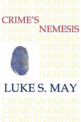 Crime's Nemesis (Historical Forensics and Criminology) by May, Luke S.